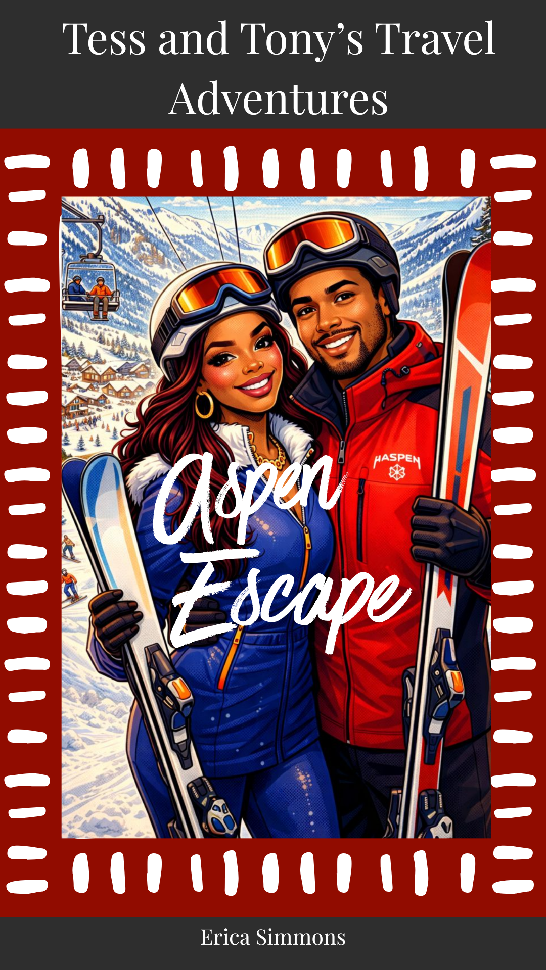Book cover of 'Tess and Tony's Travel Adventures: Aspen Escape' with a couple holding skis and goggles.