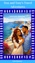 Tess and Tony’s Travel Adventures. Santorini Morning. Illustrated Romantic Travel Ebook.
