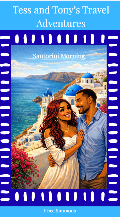 Tess and Tony’s Travel Adventures. Santorini Morning. Illustrated Romantic Travel Ebook.